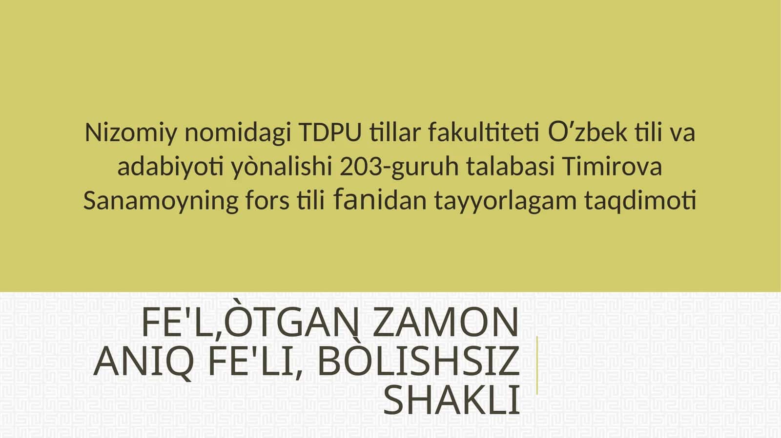 Fe'l,òtgan zamon aniq fe'li, bòlishsiz shakli