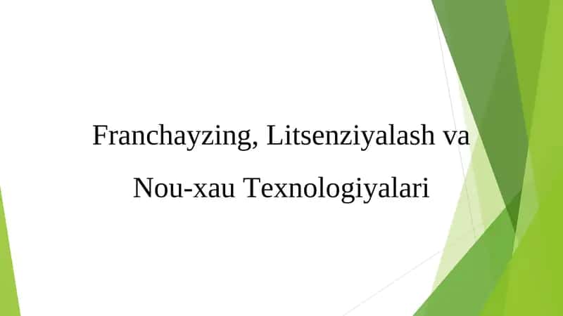 Franchayzing, Litsenziyalash va Nou-xau Texnologiyalari
