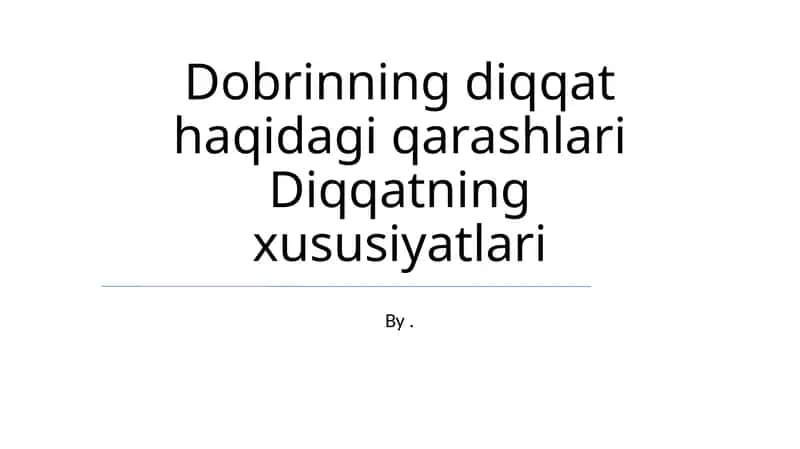 Dobrinning diqqat haqidagi qarashlari