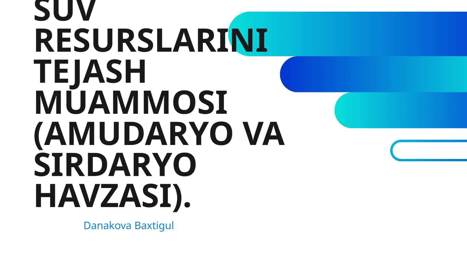 SUV RESURSLARINI TEJASH MUAMMOSI (AMUDARYO VA SIRDARYO HAVZASI)