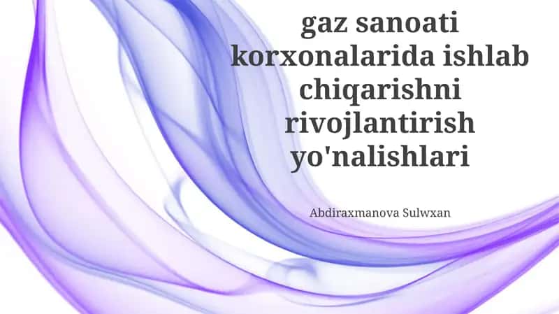 Oʻzbekiston neft-gaz sanoati korxonalarida qazib olishni rivojlantirish yoʻnalishlari
