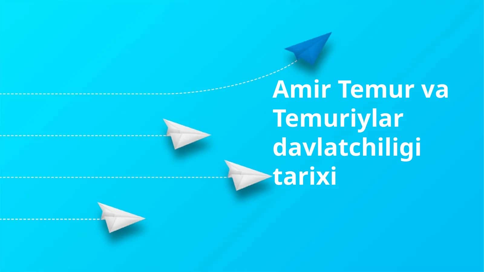Amir Temur va Temuriylar davlatchiligi tarixi