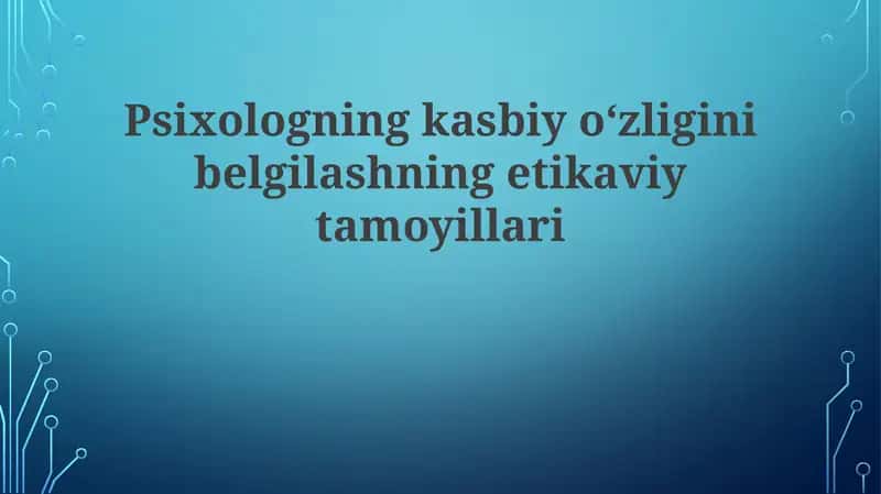 Psixologning kasbiyoʻzligini belgilashning etikaviy tamoyillari