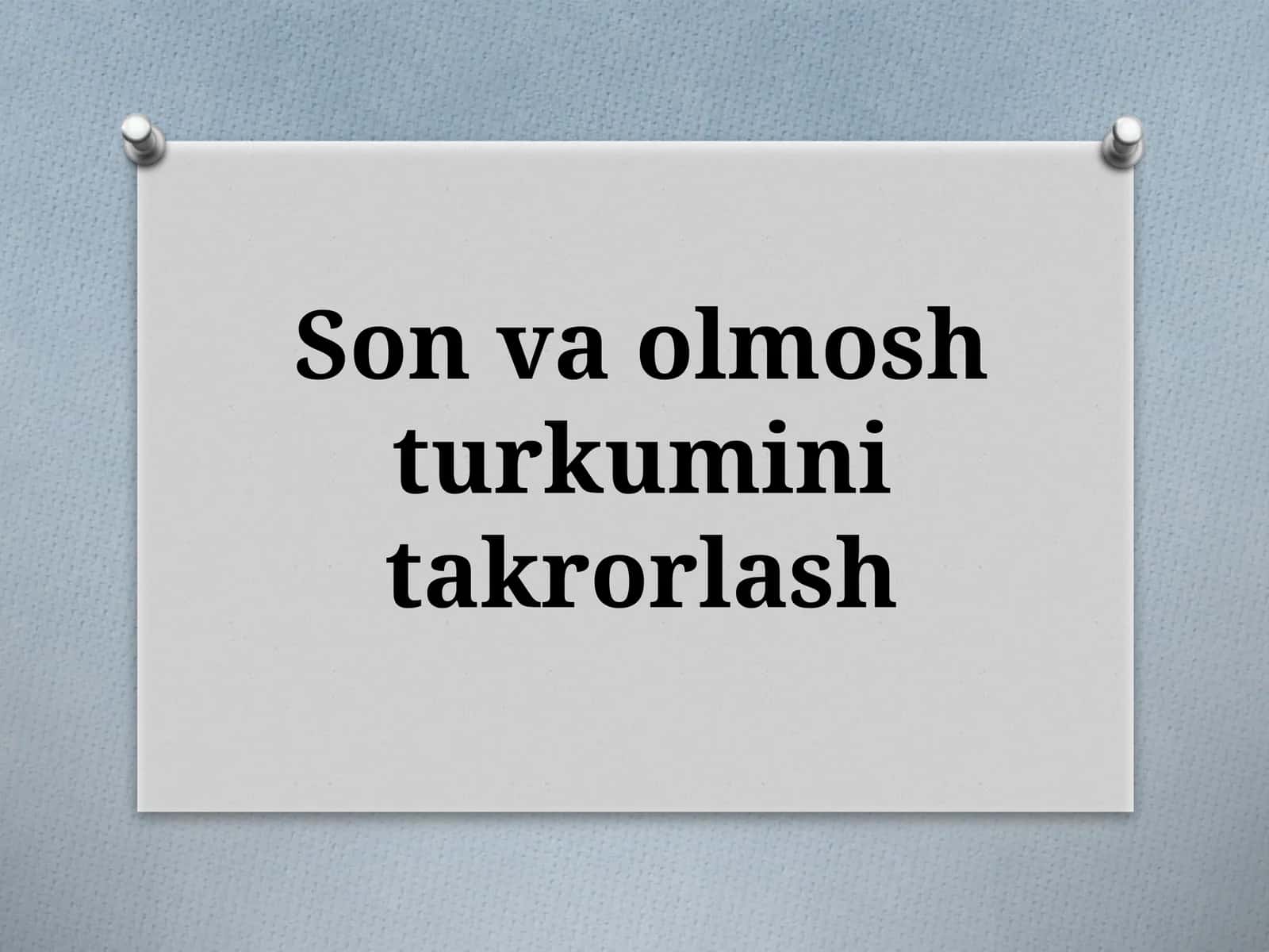 Son va olmosh turkumini takrorlash