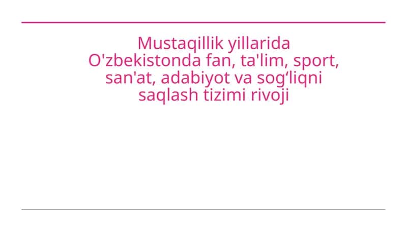 Mustaqillik yillarida O'zbekistonda fan, ta'lim, sport, san'at, adabiyot va sogʻliqni saqlash tizimi rivoji