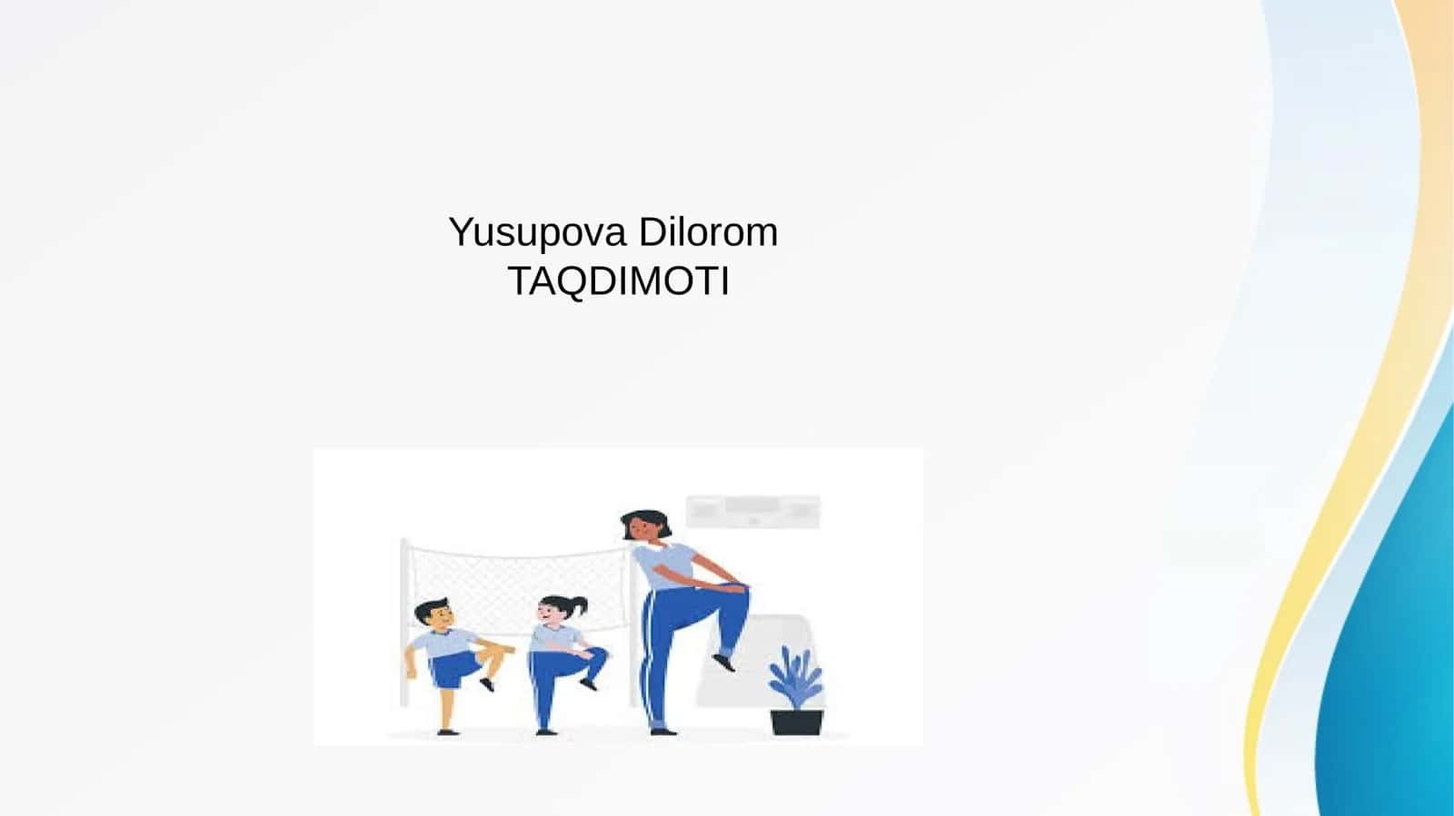 Oilada bolalarni jismoniy tarbiyalash