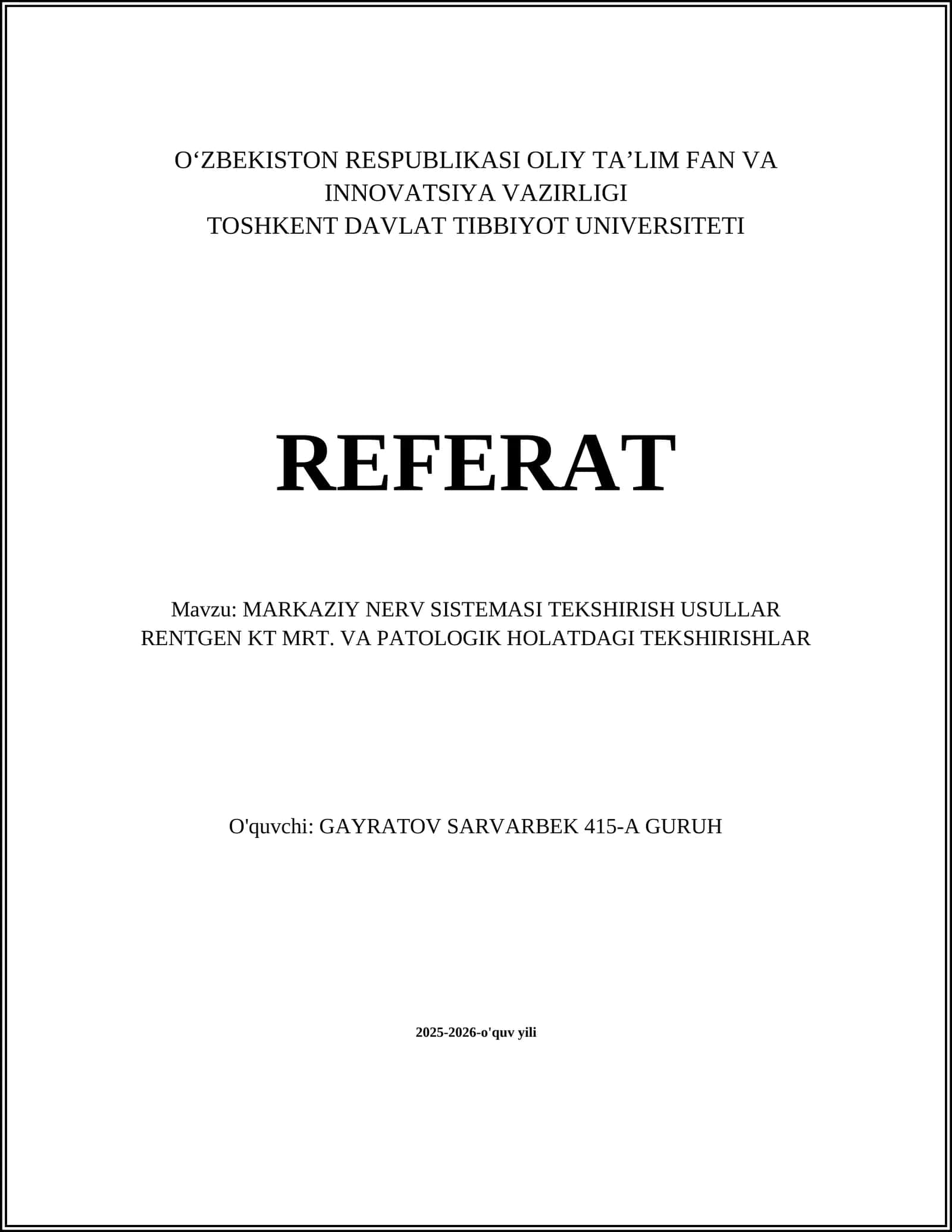 MARKAZIY NERV SISTEMASI TEKSHIRISH USULLAR RENTGEN KT MRT. VA PATOLOGIK HOLATDAGI TEKSHIRISHLAR