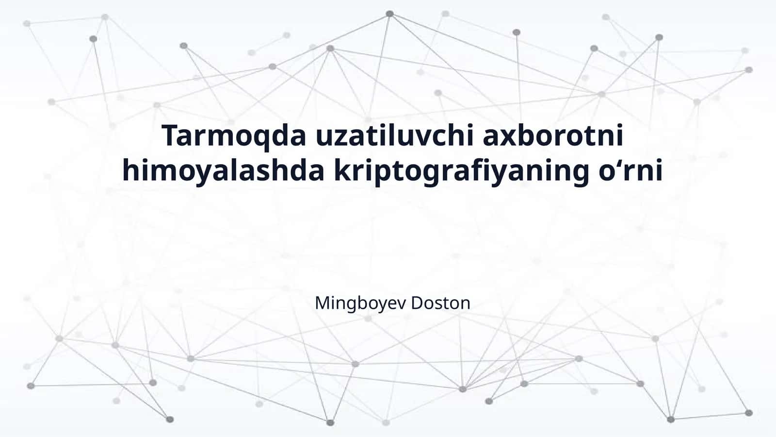 Tarmoqda uzatiluvchi axborotni himoyalashda kriptografiyaning oʻrni