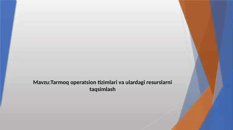 Tarmoq operatsion tizimlari va ulardagi resurslarni taqsimlash