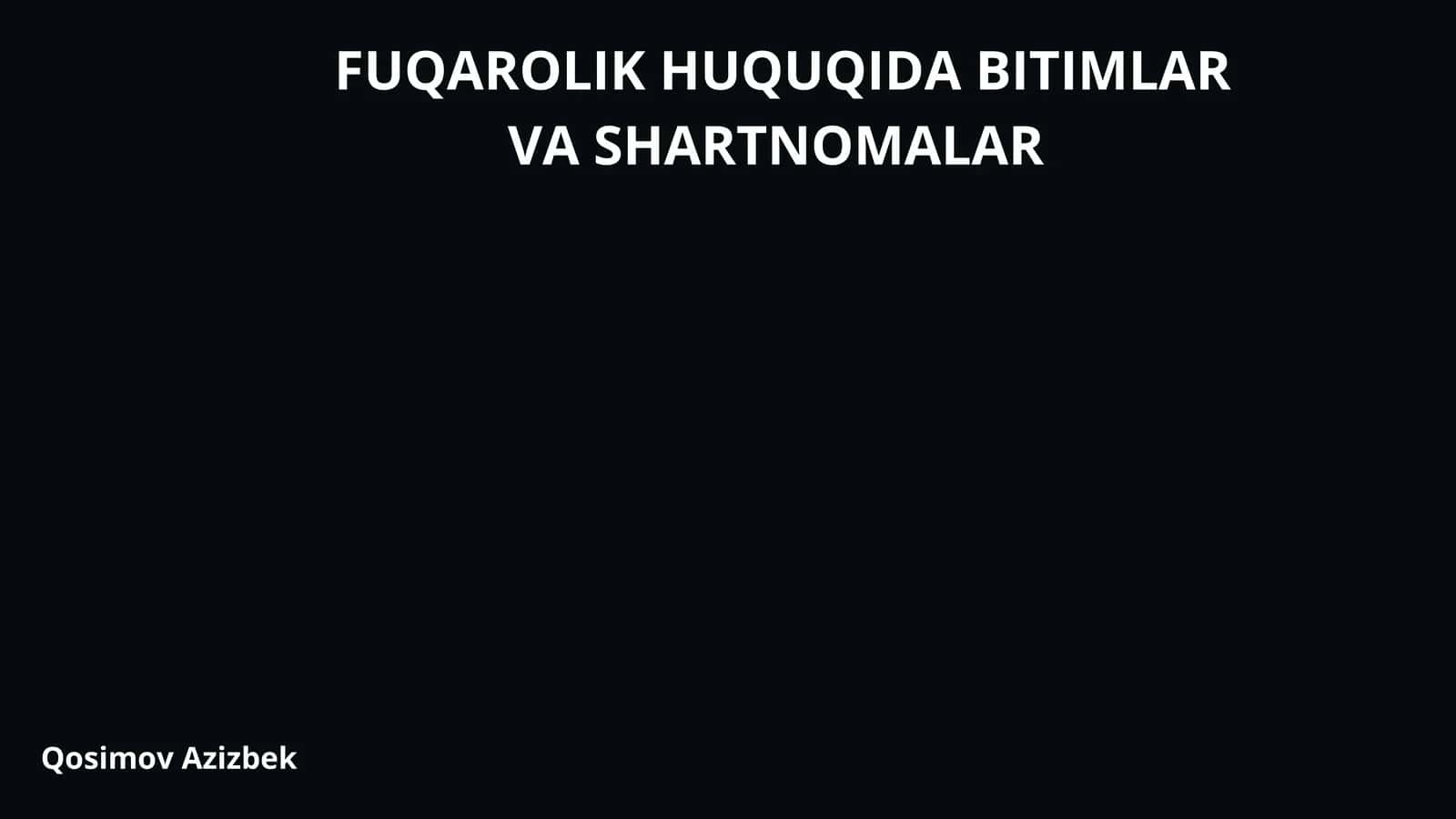 FUQAROLIK HUQUQIDA BITIMLAR VA SHARTNOMALAR