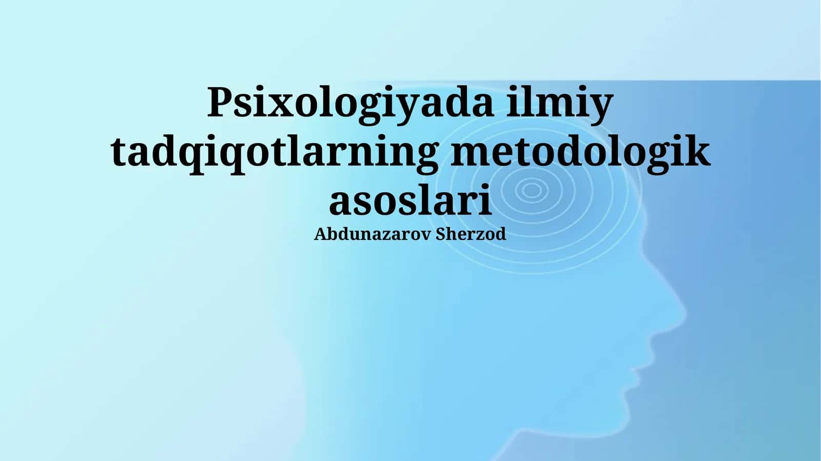 Psixologiyada ilmiy tadqiqotlarning metodologik asoslari
