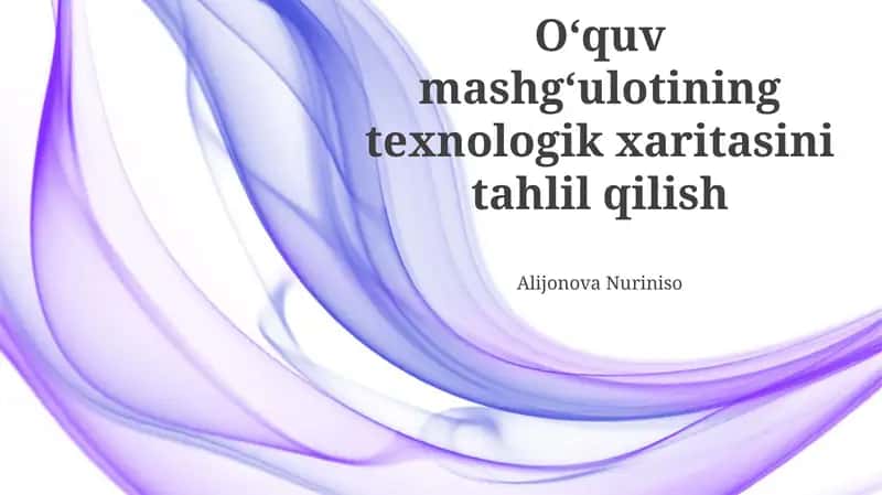 O‘quv mashg‘ulotining texnologik xaritasini tahlil qilish