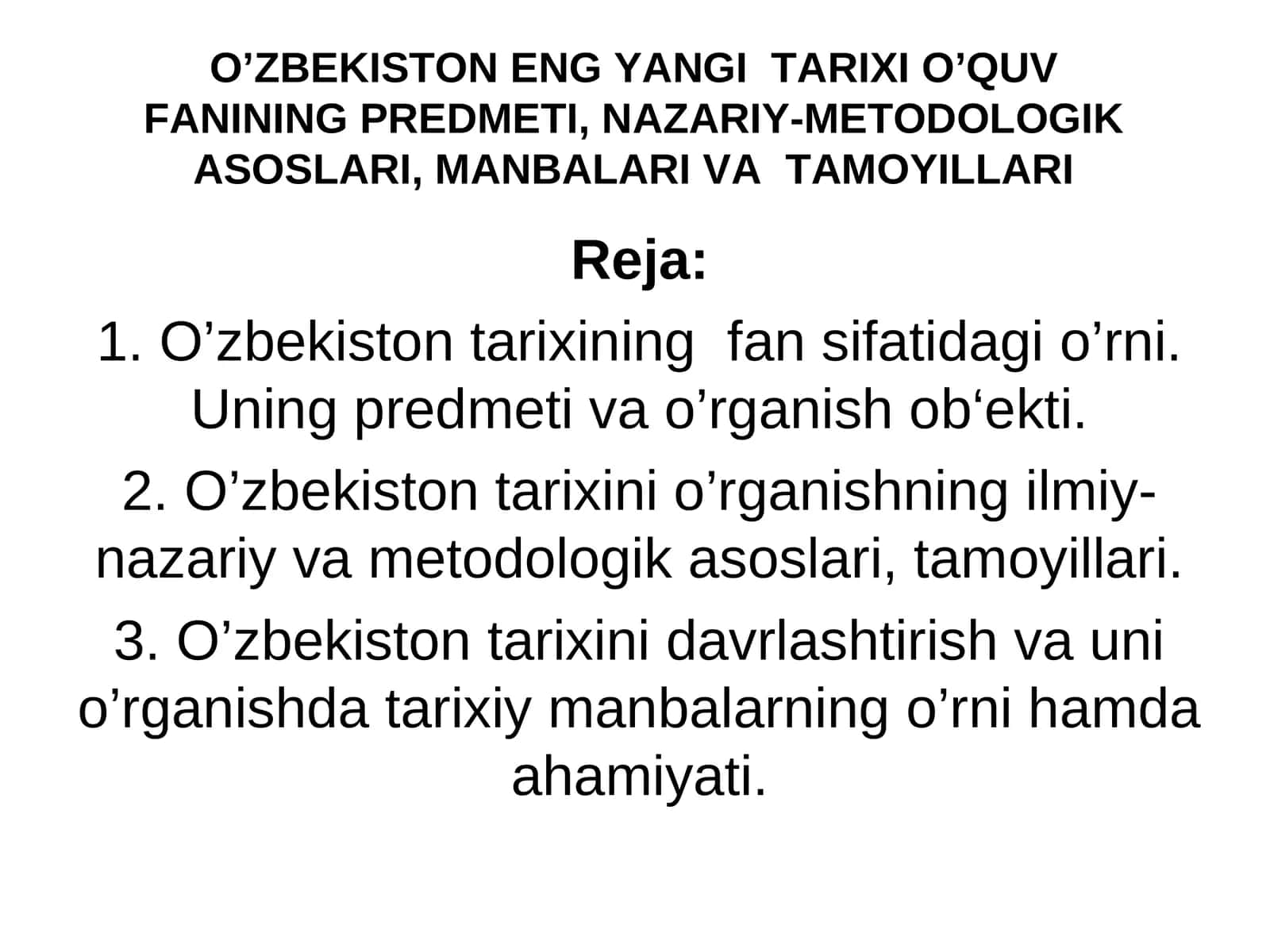 O’ZBEKISTON ENG YANGI TARIXI O’QUV FANINING PREDMETI, NAZARIY-METODOLOGIK ASOSLARI, MANBALARI VA TAMOYILLARI