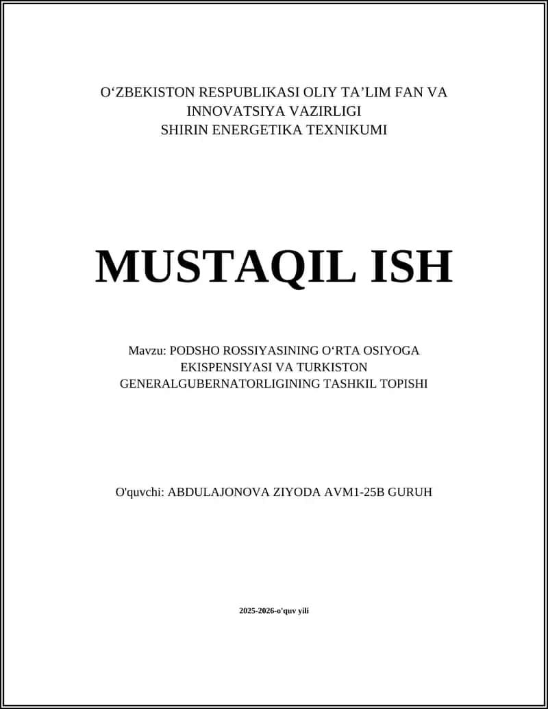 PODSHO ROSSIYASINING OʻRTA OSIYOGA EKISPENSIYASI VA TURKISTON GENERALGUBERNATORLIGINING TASHKIL TOPISHI