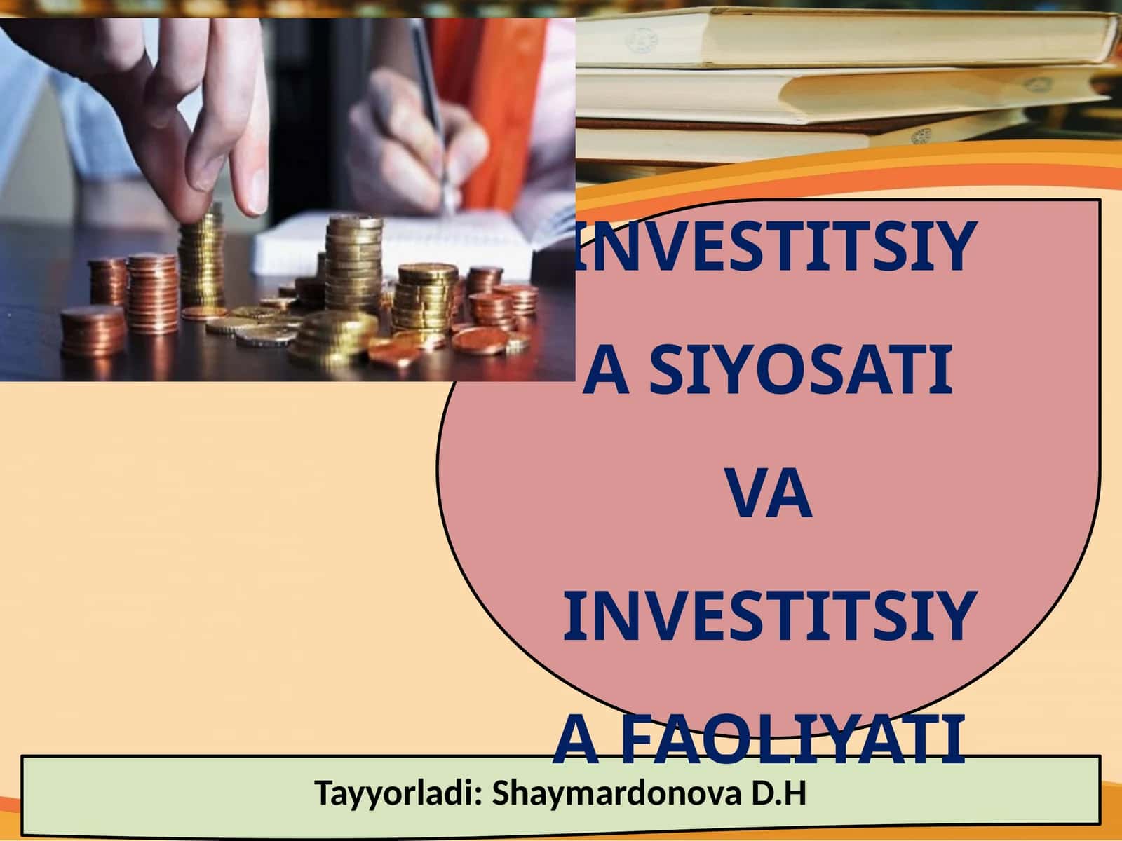 INVESTITSIYA SIYOSATI VA INVESTITSIYA FAOLIYATI
