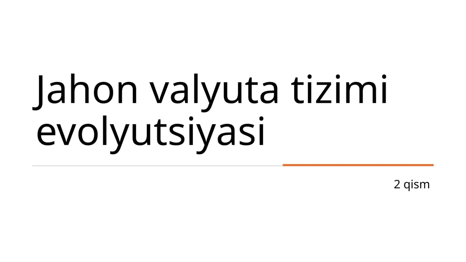 Jahon valyuta tizimi evolyutsiyasi 2 qism