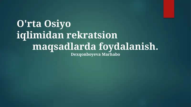 O'rta Osiyo iqlimidan rekratsion maqsadlarda foydalanish
