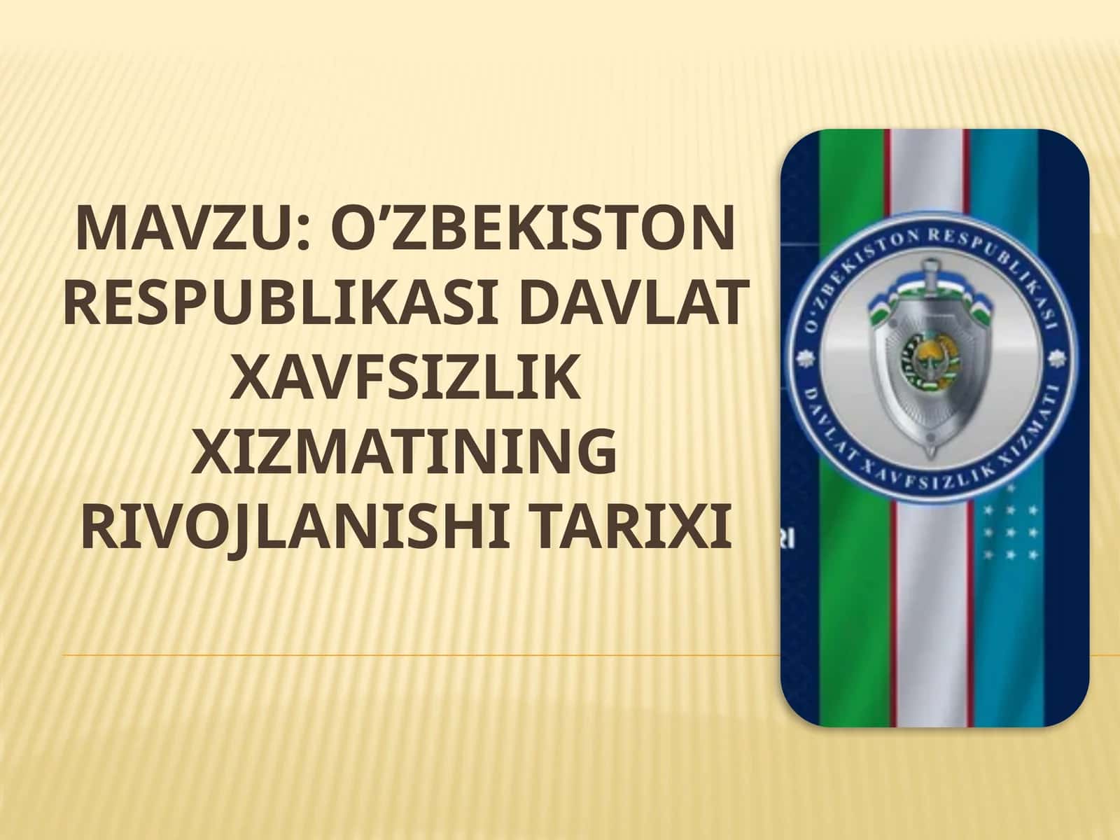 O’zbekiston respublikasi davlat xavfsizlik xizmatining rivojlanishi tarixi