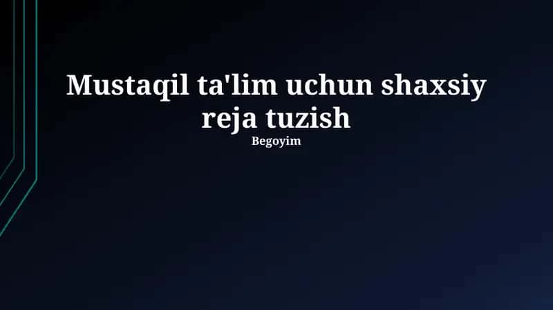 Mustaqil ta'lim uchun shaxsiy reja tuzish