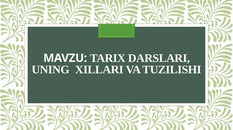 Tarix darslari, uningxillari va tuzilishi