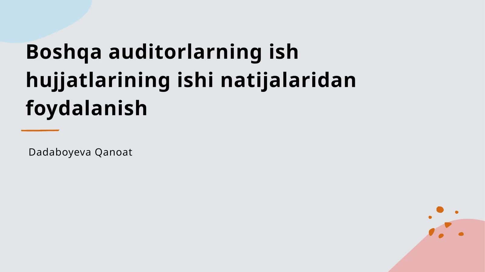 Boshqa auditorlarning ish hujjatlarining ishi natijalaridan foydalanish
