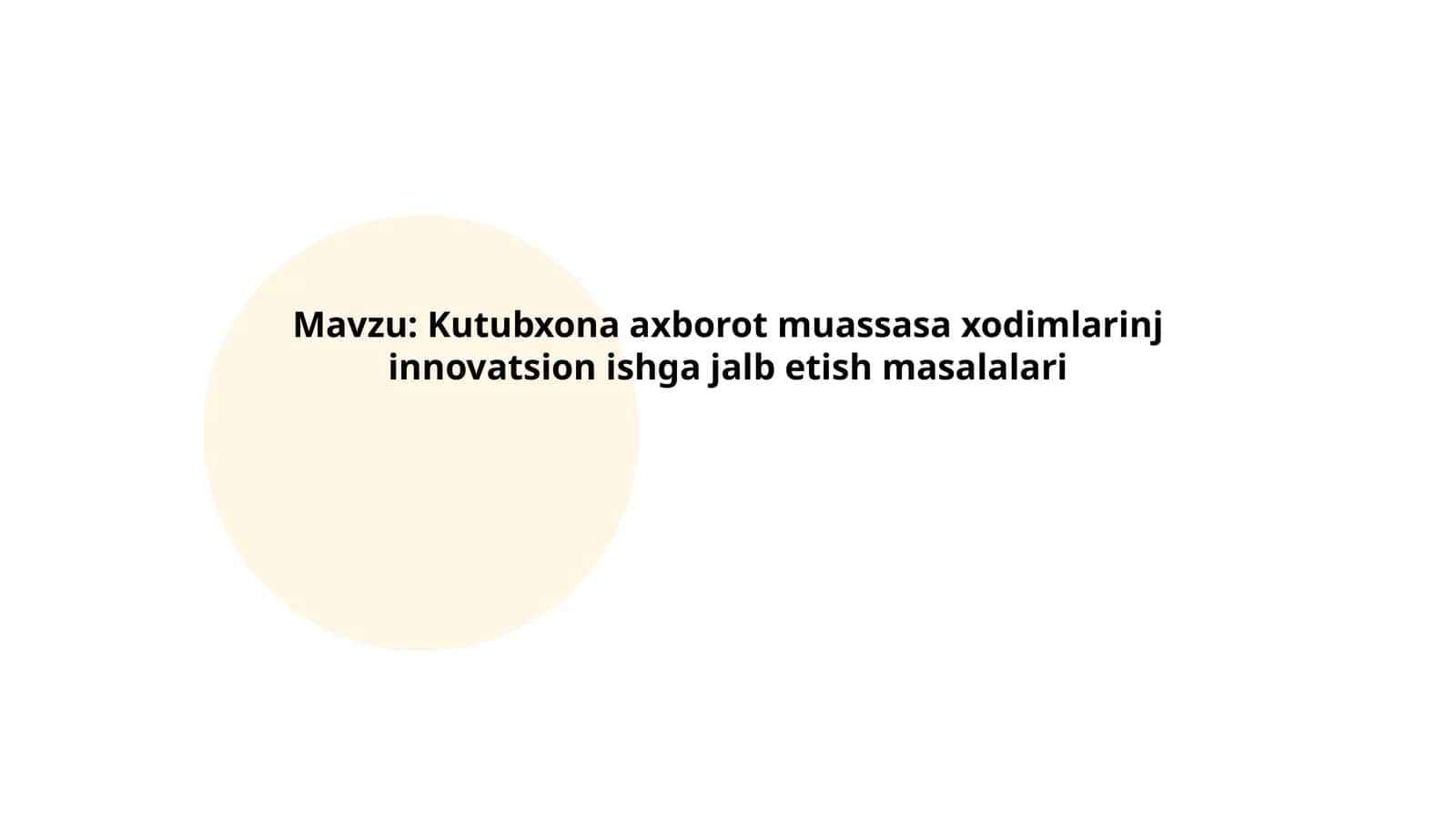 Kutubxona axborot muassasa xodimlarinj innovatsion ishga jalb etish masalalari