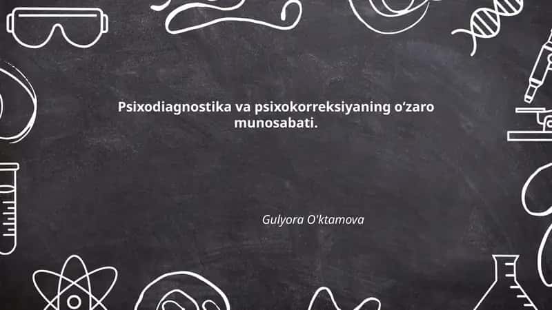 Psixodiagnostika va psixokorreksiyaning o‘zaro munosabati