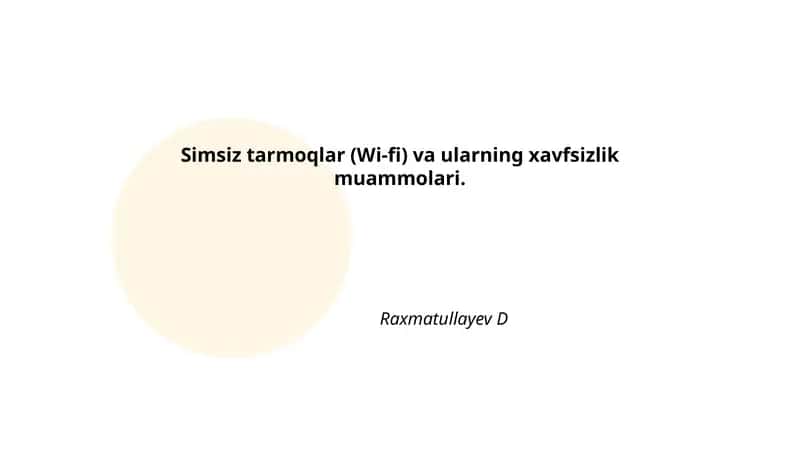 Simsiz tarmoqlar (Wi-fi) va ularning xavfsizlik muammolari