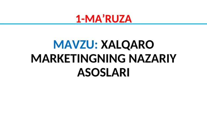 XALQARO MARKETINGNING NAZARIY ASOSLARI