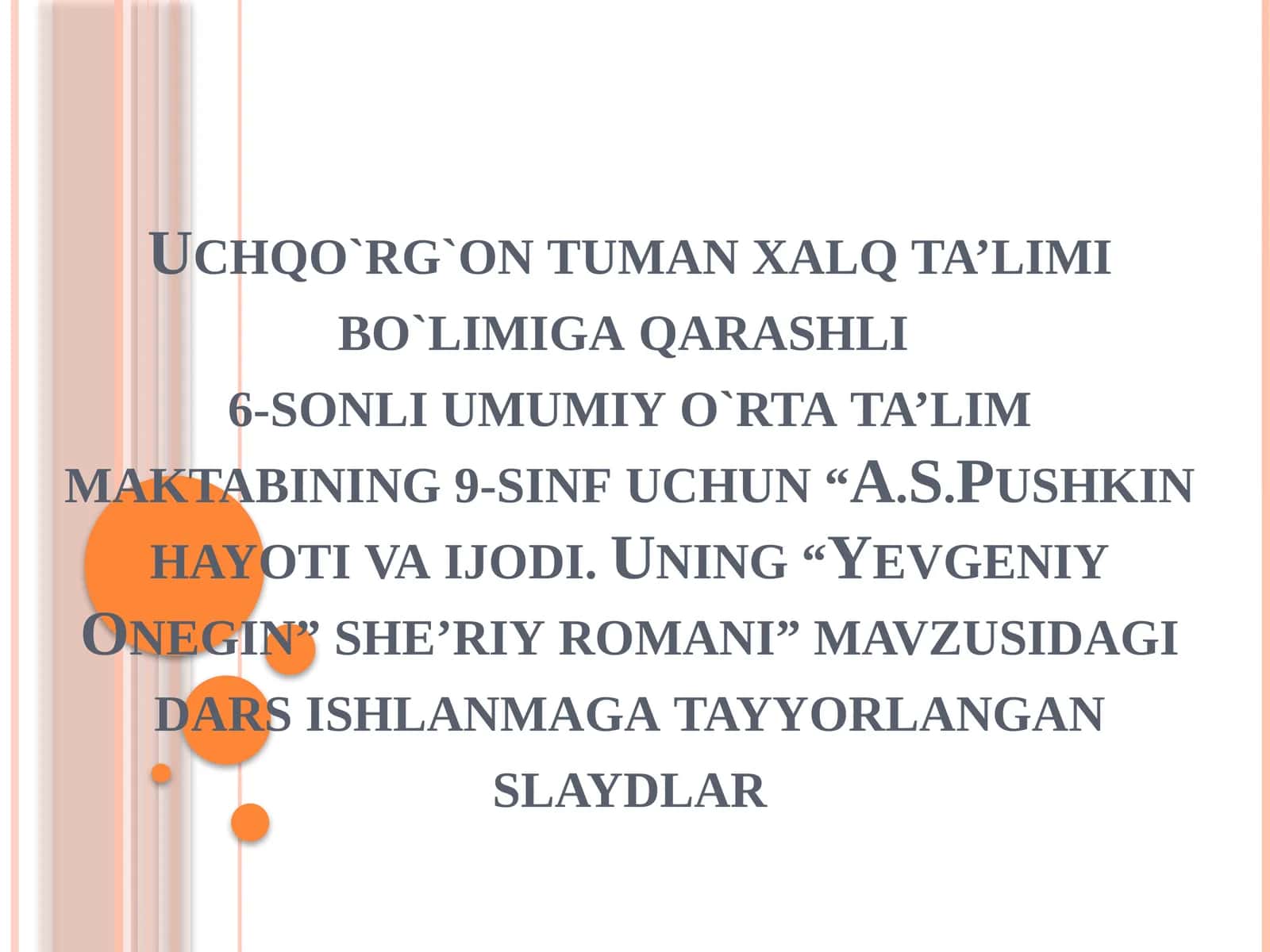 A.S.Pushkin hayoti va ijodi. Uning “Yevgeniy Onegin” she’riy romani