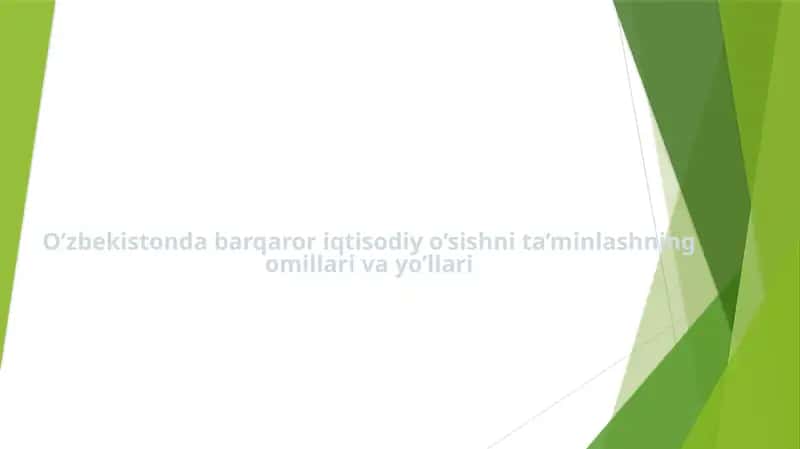 O’zbekistonda barqaror iqtisodiy o’sishni ta’minlashning omillari va yo’llari
