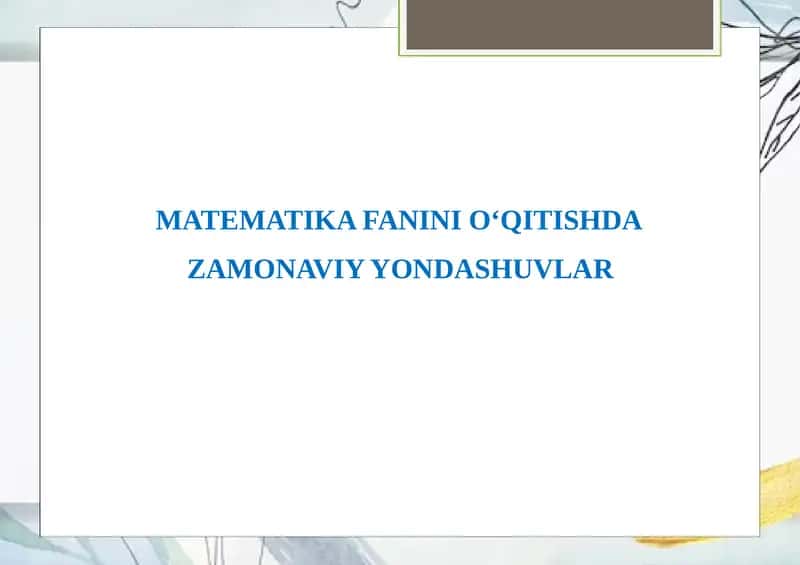MATEMATIKA FANINI O‘QITISHDA ZAMONAVIY YONDASHUVLAR