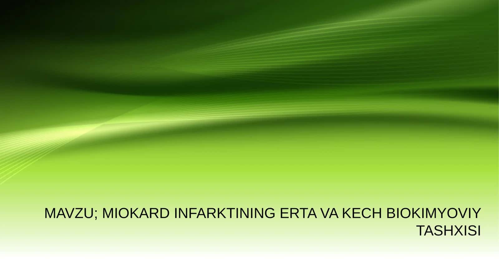 MIOKARD INFARKTINING ERTA VA KECH BIOKIMYOVIY TASHXISI