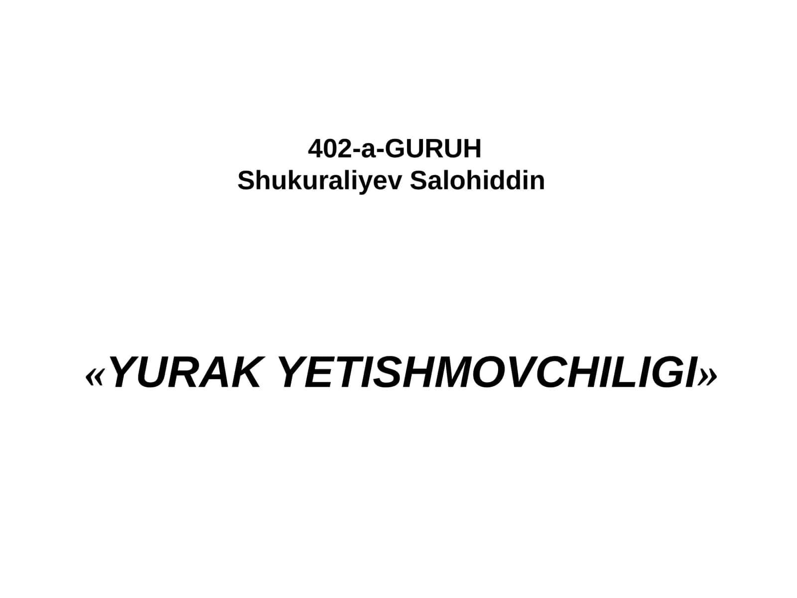 «YURAK YETISHMOVCHILIGI»