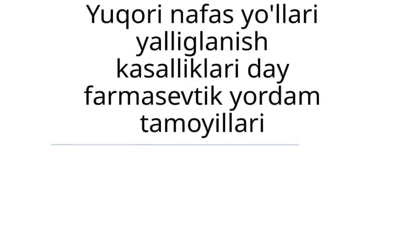 Yuqori nafas yo'llari yallig'lanish kasalliklari day farmasevtik yordam tamoyillari