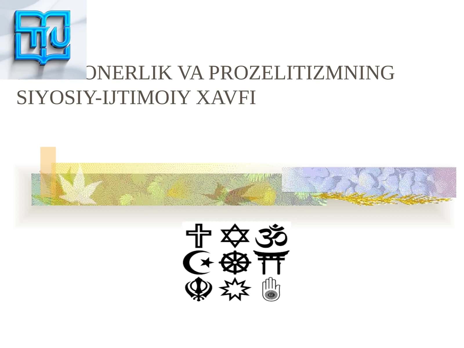 Missionerlik va Prozelitizmning Siyosiy-Ijtimoiy Xavfi