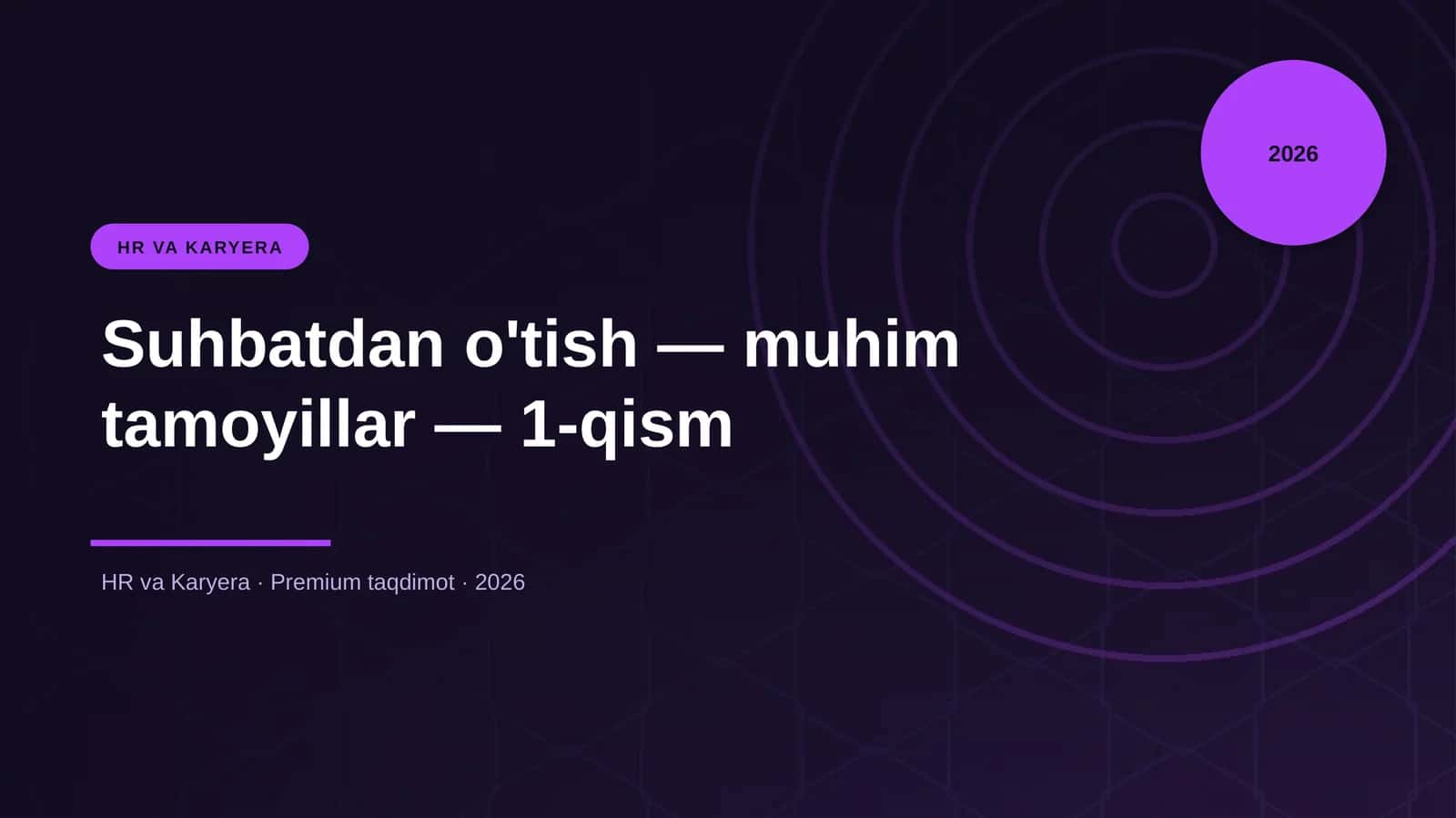 Suhbatdan o'tish — muhim tamoyillar — 1-qism