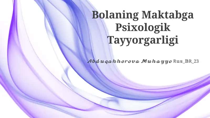 Bolaning Maktabga Psixologik Tayyorgarligi