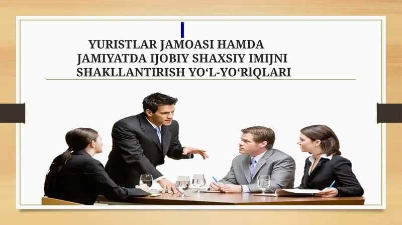 YURISTLAR JAMOASI HAMDAJAMIYATDA IJOBIY SHAXSIY IMIJNISHAKLLANTIRISH YO‘L-YO‘RlQLARI