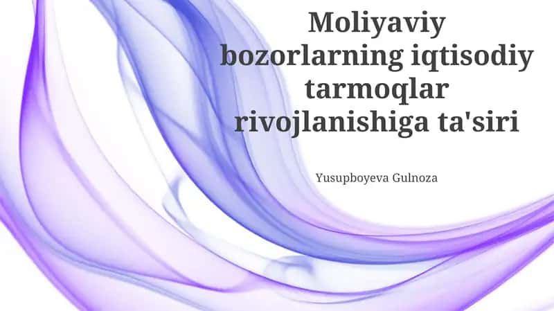 Moliyaviy bozorlarning iqtisodiy tarmoqlar rivojlanishiga ta'siri