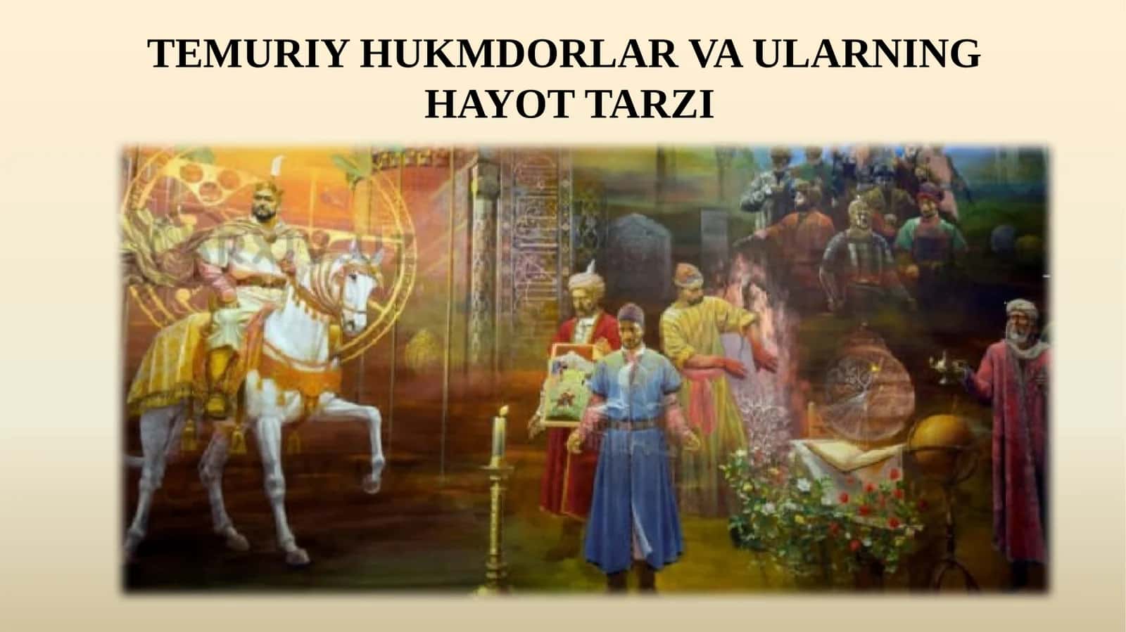 TEMURIY HUKMDORLAR VA ULARNING HAYOT TARZI