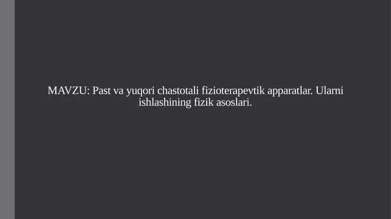 Past va yuqori chastotali fizioterapevtik apparatlar. Ularni ishlashining fizik asoslari.