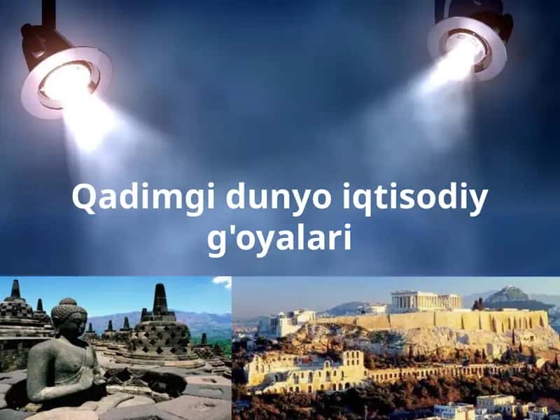 Qadimgi Dunyo iqtisodiy g'oyalari