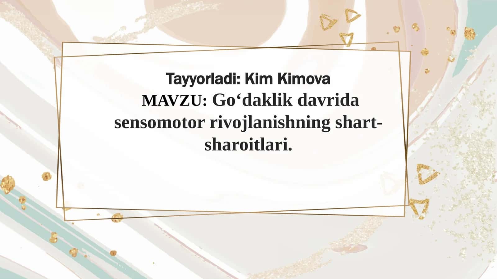 Go'daklik davrida sensomotor rivojlanishning shart sharoitlari
