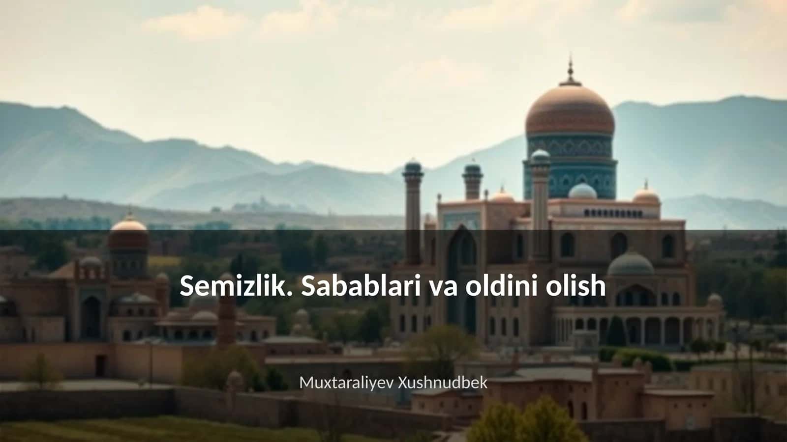 Semizlik. Sabablari va oldini olish