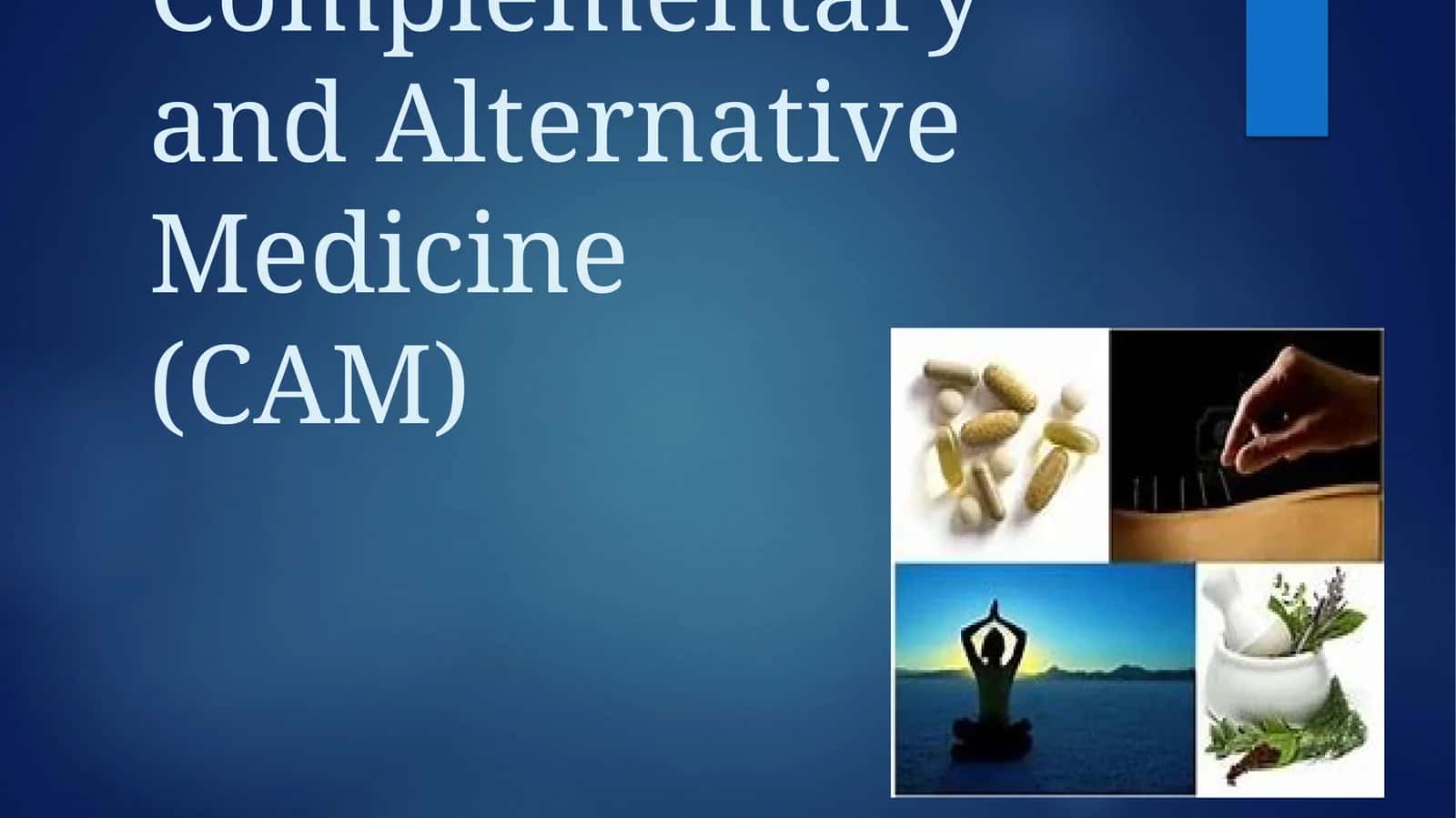 Complementary and Alternative Medicine(CAM)