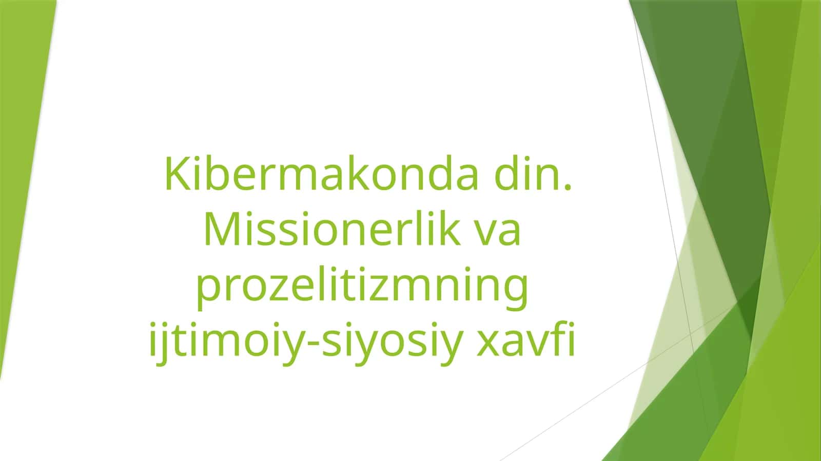 Kibermakonda din. Missionerlik va prozelitizmning ijtimoiy-siyosiy xavfi