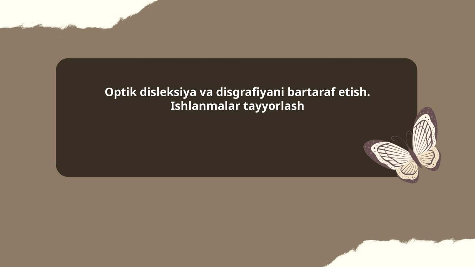 Optik disleksiya va disgrafiyani bartaraf etish. Ishlanmalar tayyorlash