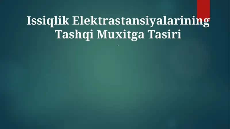 Issiqlik Elektrastansiyalarining Tashqi Muxitga Tasiri