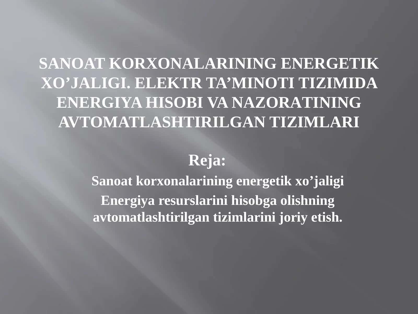 Sanoat korxonalarining energetik xo’jaligi. Elektr ta’minoti tizimida energiya hisobi va nazoratining avtomatlashtirilgan tizimlari